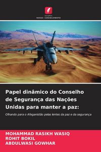 Produktbild: Papel din&acirc;mico do Conselho de Seguran&ccedil;a das Na&ccedil;&otilde;es Unidas para manter a paz: