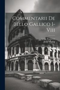 Produktbild: Commentarii De Bello Gallico I-Viii