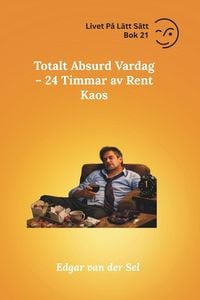 Produktbild: Totalt Absurd Vardag - 24 Timmar av Rent Kaos