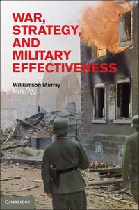 Produktbild: War, Strategy, and Military Effectiveness