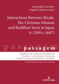 Produktbild: Interactions Between Rivals: The Christian Mission and Buddhist Sects in Japan (c.1549-c.1647)