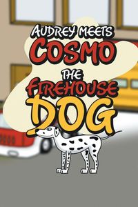 Produktbild: Audrey Meets Cosmo the Firehouse Dog