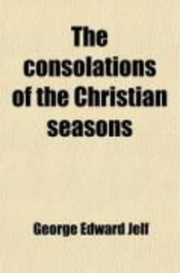 Produktbild: The Consolations of the Christian Seasons