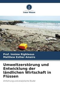Produktbild: Umweltzerst&ouml;rung und Entwicklung der l&auml;ndlichen Wirtschaft in Fl&uuml;ssen