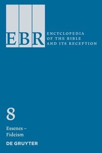 Produktbild: Encyclopedia of the Bible and Its Reception (EBR) / Essenes &ndash; Fideism