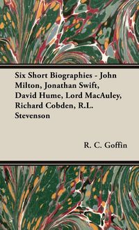 Produktbild: Six Short Biographies - John Milton, Jonathan Swift, David Hume, Lord MacAuley, Richard Cobden, R.L. Stevenson