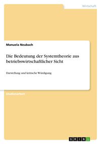 Produktbild: Die Bedeutung der Systemtheorie aus betriebswirtschaftlicher Sicht