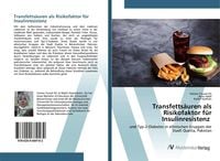 Produktbild: Transfetts&auml;uren als Risikofaktor f&uuml;r Insulinresistenz