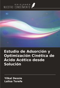 Produktbild: Estudio de Adsorci&oacute;n y Optimizaci&oacute;n Cin&eacute;tica de &Aacute;cido Ac&eacute;tico desde Soluci&oacute;n