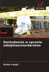 Produktbild: Dochodzenie w sprawie zab&oacute;jstwa/morderstwa