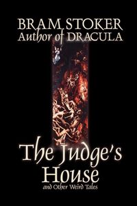Bild vom Artikel The Judge's House and Other Weird Tales by Bram Stoker, Fiction,Literary, Horror, Short Stories vom Autor Bram Stoker