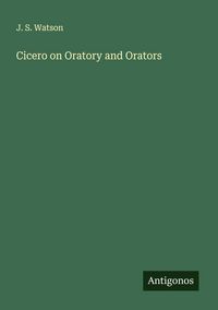 Produktbild: Cicero on Oratory and Orators