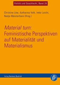Produktbild: Material turn: Feministische Perspektiven auf Materialit&auml;t und Materialismus