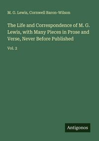 Produktbild: The Life and Correspondence of M. G. Lewis, with Many Pieces in Prose and Verse, Never Before Published