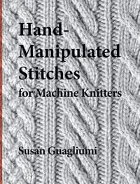Produktbild: Hand-Manipulated Stitches for Machine Knitters