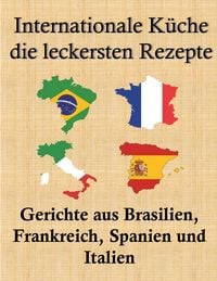 Produktbild: Internationale K&uuml;che, die leckersten Rezepte