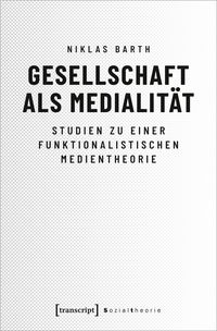 Bild vom Artikel Gesellschaft als Medialität vom Autor Niklas Barth