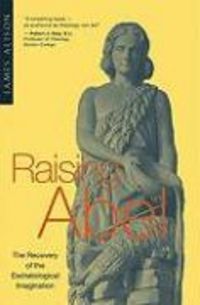 Produktbild: Raising Abel The Recovery of the Eschatological Imagination