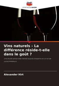 Produktbild: Vins naturels - La diff&eacute;rence r&eacute;side-t-elle dans le go&ucirc;t ?