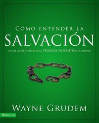 Produktbild: Grudem, W: C&oacute;mo Entender La Salvaci&oacute;n