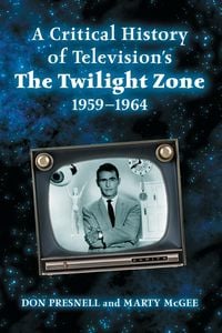 Produktbild: A Critical History of Television's The Twilight Zone, 1959-1964