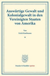 Produktbild: Ausw&auml;rtige Gewalt und Kolonialgewalt in den Vereinigten Staaten von Amerika.