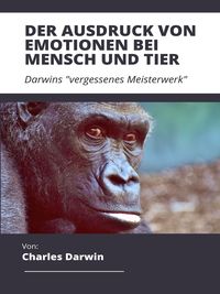 Bild vom Artikel Der Ausdruck von Emotionen bei Mensch und Tier vom Autor Charles Darwin