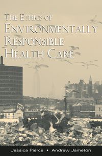 Produktbild: The Ethics of Environmentally Responsible Health Care
