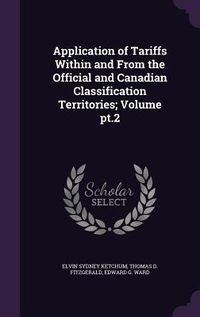 Produktbild: Application of Tariffs Within and From the Official and Canadian Classification Territories; Volume pt.2