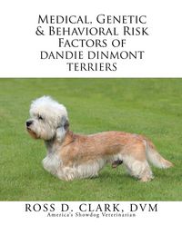 Produktbild: Medical, Genetic & Behavioral Risk Factors of Dandie Dinmont Terriers