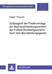 Produktbild: Zul&auml;ssigkeit der F&ouml;rdervertr&auml;ge der Nachwuchsleistungszentren der Fu&szlig;ball-Bundesligavereine nach dem Berufsbildungsgesetz