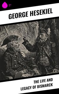 Produktbild: The Life and Legacy of Bismarck