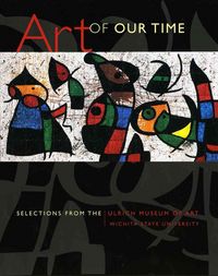 Produktbild: Art of Our Time: Selections from the Ulrich Museum of Art, Wichita State University