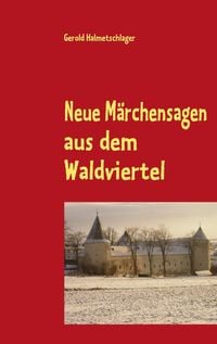 Produktbild: Neue M&auml;rchensagen aus dem Waldviertel