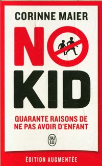 Produktbild: No kid : quarante raisons de ne pas avoir d'enfant : essai