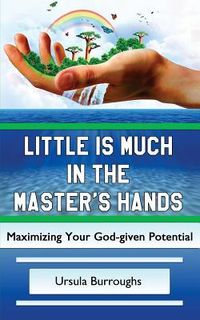 Produktbild: Little is Much in the Master's Hands: Maximizing Your God-given Potential