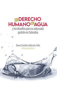 Produktbild: El derecho humano al agua y los desaf&iacute;os para su adecuada gesti&oacute;n en Colombia