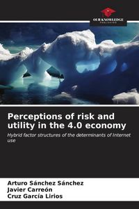Produktbild: Perceptions of risk and utility in the 4.0 economy