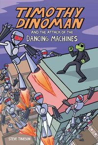 Produktbild: Timothy Dinoman and the Attack of the Dancing Machines