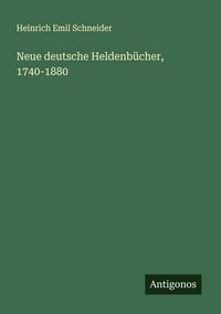 Produktbild: Neue deutsche Heldenb&uuml;cher, 1740-1880