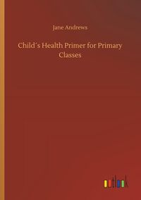 Produktbild: Child&acute;s Health Primer for Primary Classes