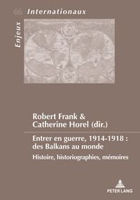 Produktbild: Entrer en guerre, 1914-1918 : des Balkans au monde
