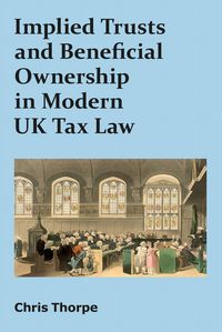 Produktbild: Implied Trusts and Beneficial Ownership in Modern UK Tax Law