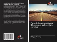 Produktbild: Fattori che determinano il basso uso del servizio curativo