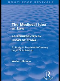 Produktbild: The Medieval Idea of Law as Represented by Lucas de Penna (Routledge Revivals)