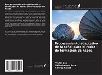 Produktbild: Procesamiento adaptativo de la se&ntilde;al para el radar de formaci&oacute;n de haces