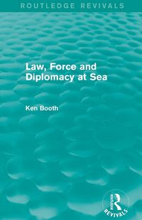 Produktbild: Law, Force and Diplomacy at Sea (Routledge Revivals)