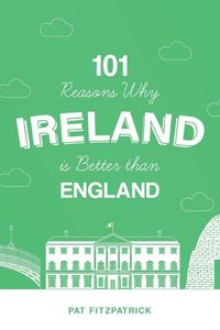 Produktbild: 101 Reasons Why Ireland Is Better Than England