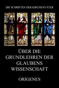 Produktbild: &Uuml;ber die Grundlehren der Glaubenswissenschaft