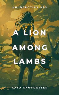 Produktbild: A Lion Among Lambs (Hulderotica, #25)